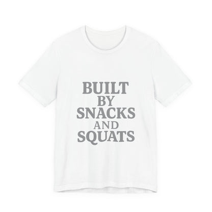 Built By Snacks And Squats Gym Humor Unisex Jersey Short Sleeve Tee T-shirt