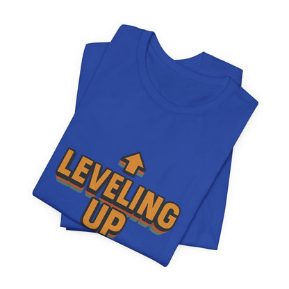 Leveling Up My Life Unisex Jersey Short Sleeve Tee T-shirt