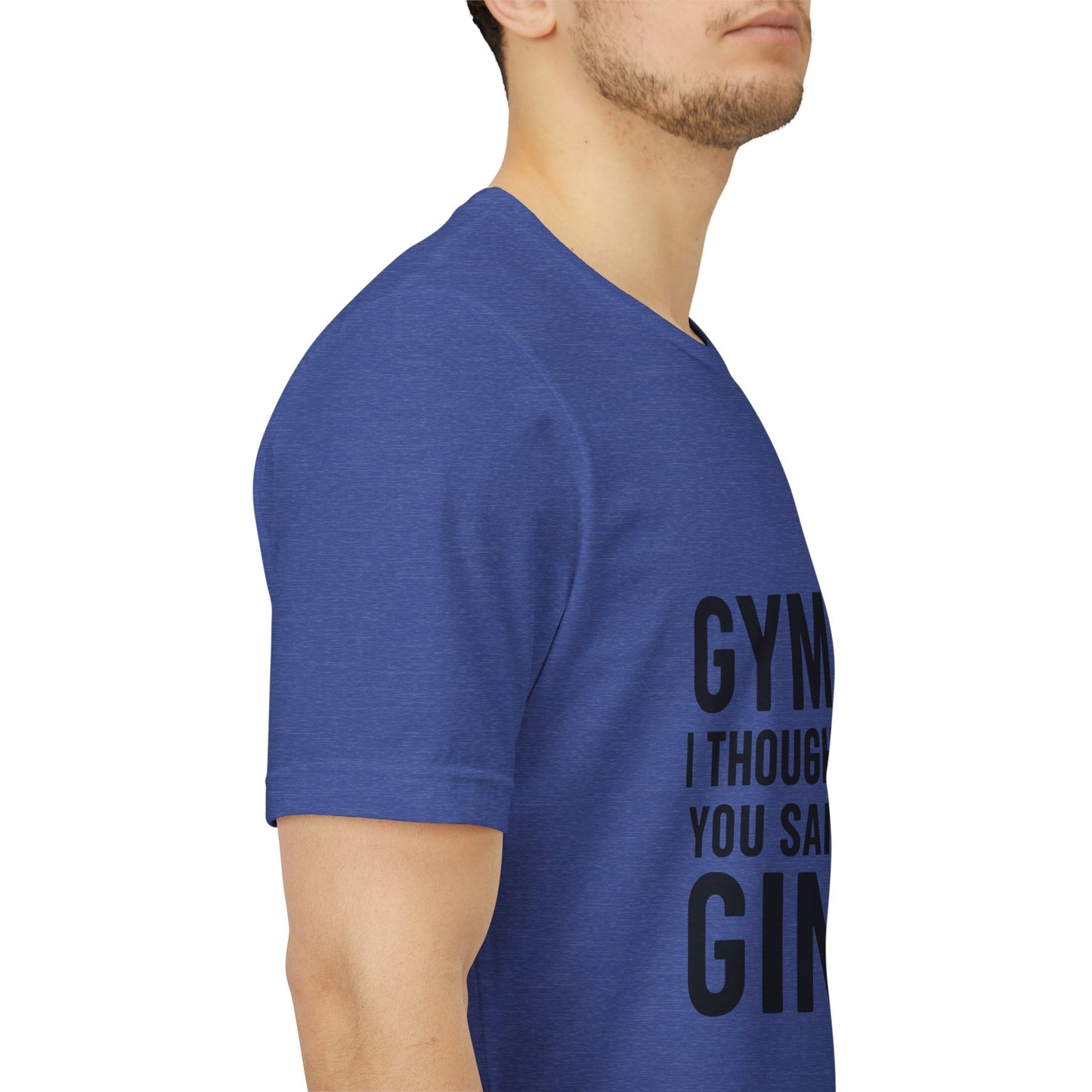 I Thought You Said Gin Unisex Jersey Short Sleeve Tee T-shirt