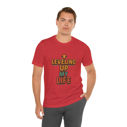Leveling Up My Life Unisex Jersey Short Sleeve Tee T-shirt