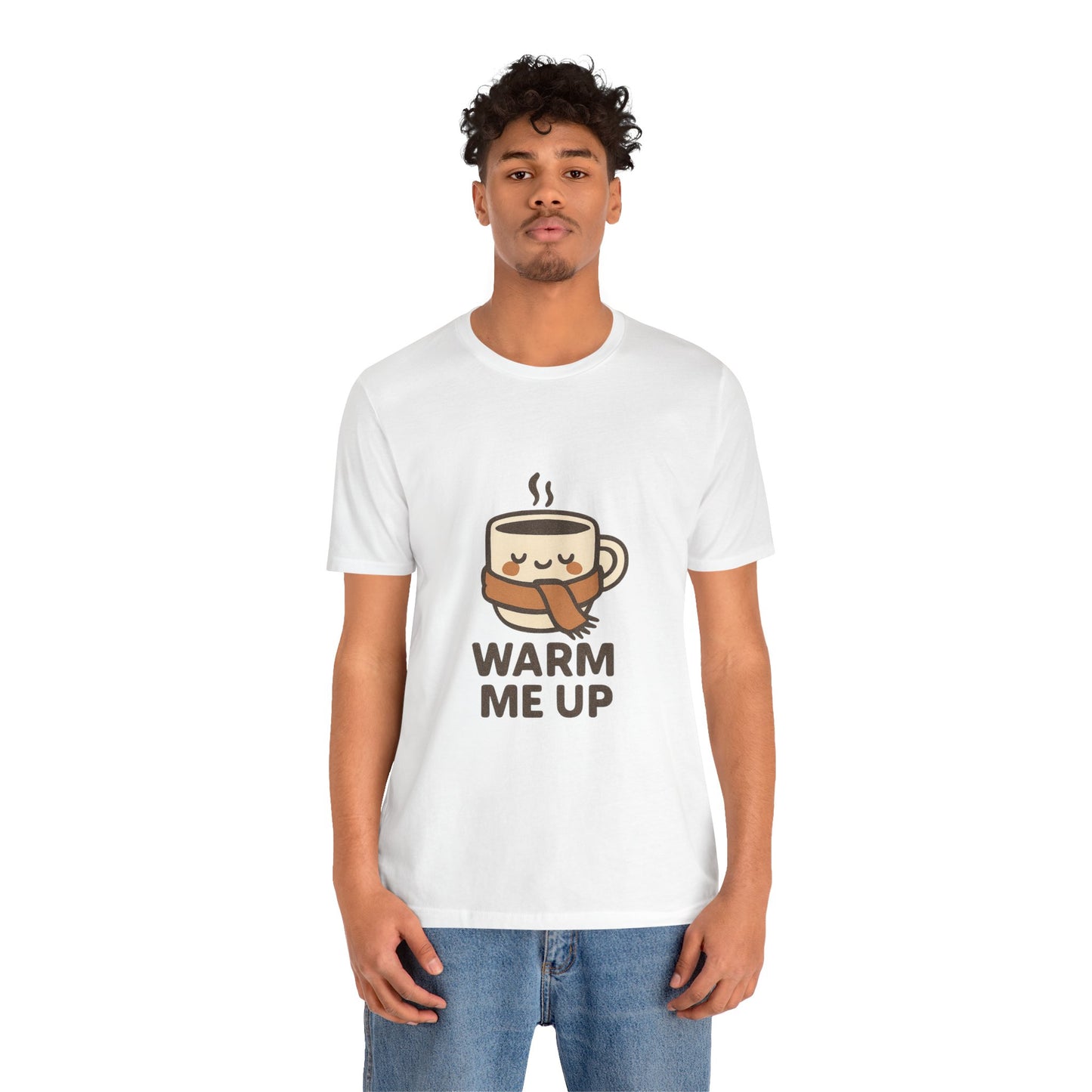 Warm Me Up Coffee Cup Unisex Jersey Short Sleeve Tee T-shirt