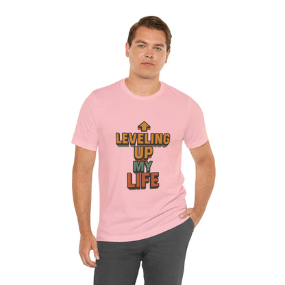 Leveling Up My Life Unisex Jersey Short Sleeve Tee T-shirt