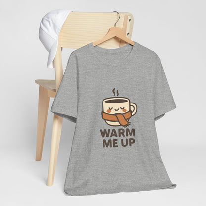 Warm Me Up Coffee Cup Unisex Jersey Short Sleeve Tee T-shirt