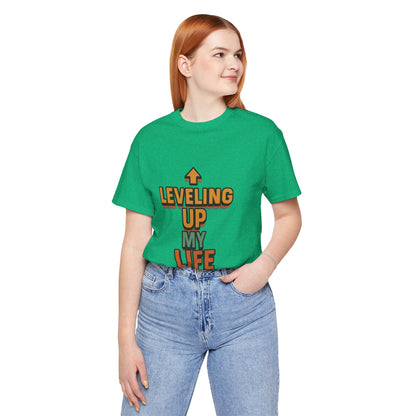 Leveling Up My Life Unisex Jersey Short Sleeve Tee T-shirt
