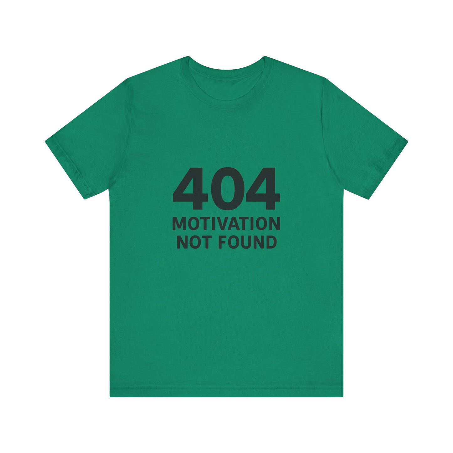 404 Motivation Not Found Introverts Humor Unisex Jersey Short Sleeve Tee T-shirt