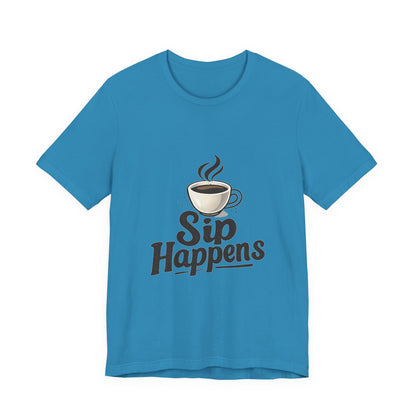 Sip Happens Coffee Cup Unisex Jersey Short Sleeve Tee T-shirt
