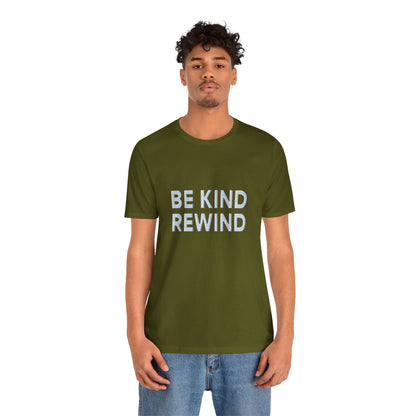 Be Kind Rewind Unisex Jersey Short Sleeve Tee T-shirt