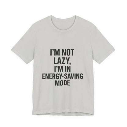 I'm Not Lazy Unisex Jersey Short Sleeve Tee T-shirt