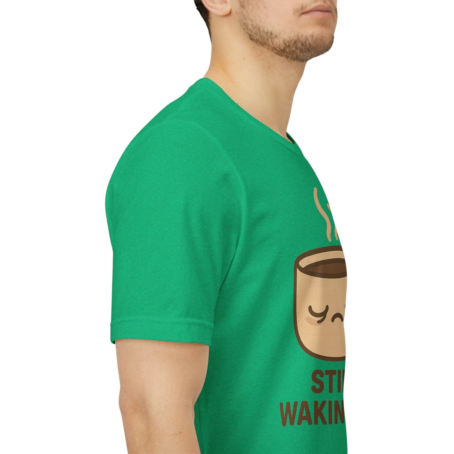 Still Waking Up Sleepy Coffee Cup Unisex Jersey Short Sleeve Tee T-shirt