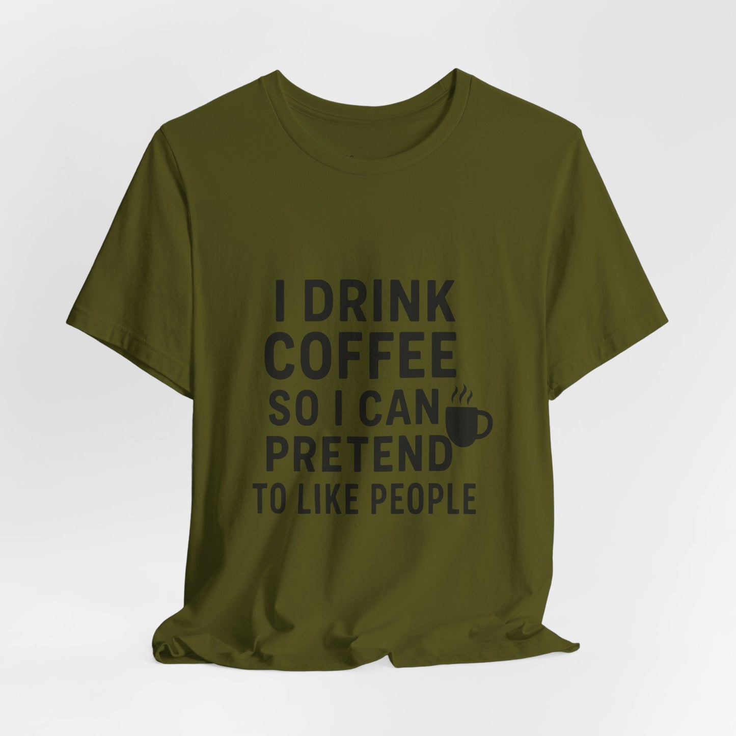 I Pretend To Like People Unisex Jersey Short Sleeve Tee T-shirt
