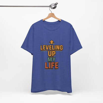 Leveling Up My Life Unisex Jersey Short Sleeve Tee T-shirt