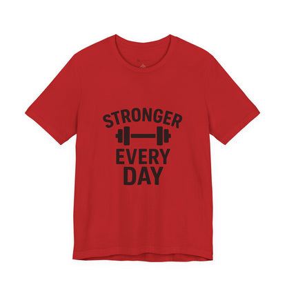 Stronger Every Day Unisex Jersey Short Sleeve Tee T-shirt