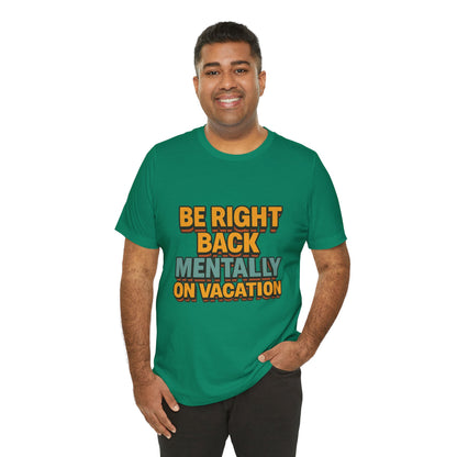 Mentally On Vacation Unisex Jersey Short Sleeve Tee T-shirt