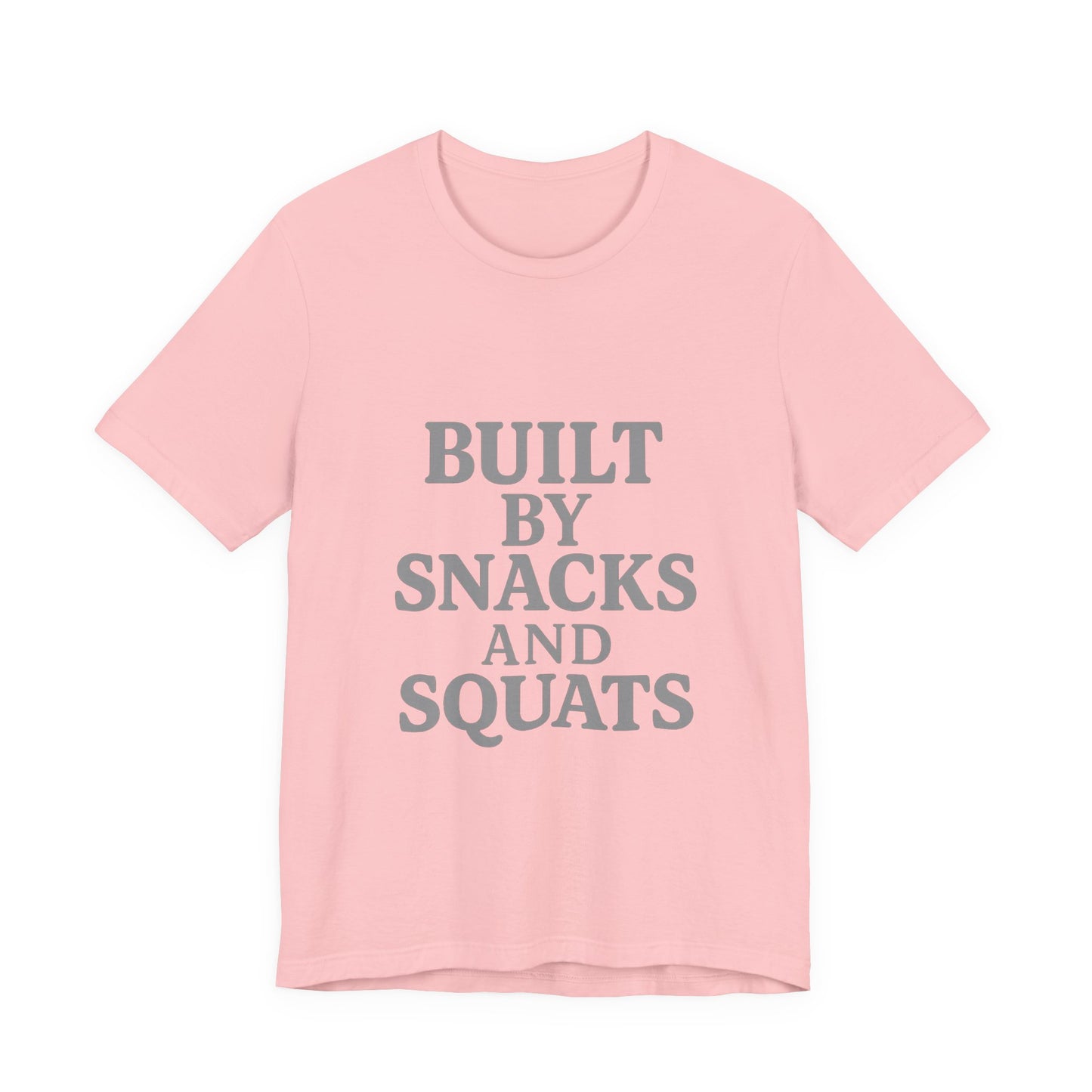 Built By Snacks And Squats Gym Humor Unisex Jersey Short Sleeve Tee T-shirt