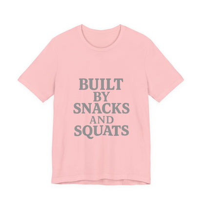 Built By Snacks And Squats Gym Humor Unisex Jersey Short Sleeve Tee T-shirt