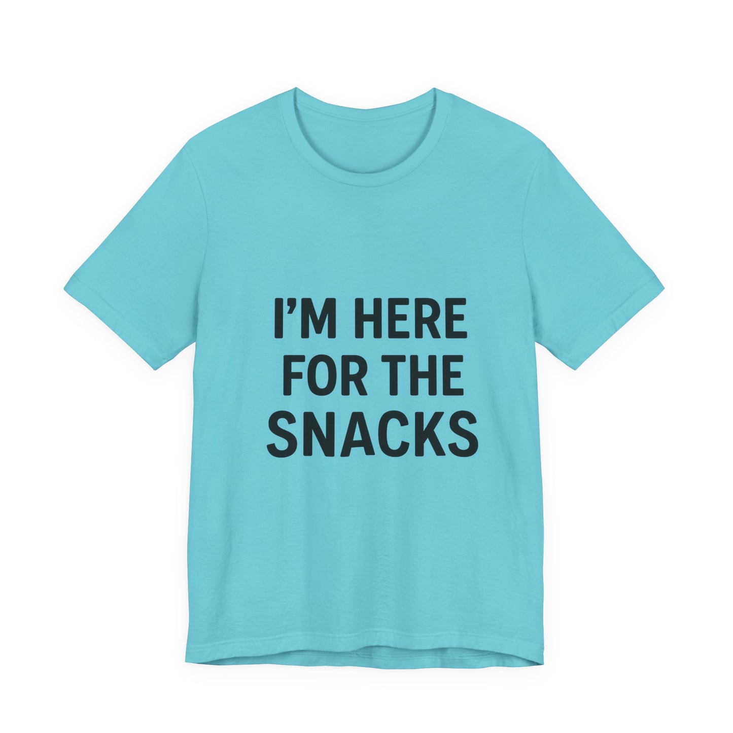 I'm Here For The Snacks Unisex Jersey Short Sleeve Tee T-shirt