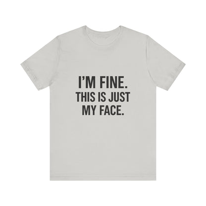 This Is Just My Face Unisex Jersey Short Sleeve Tee T-shirt