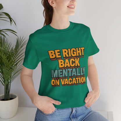 Mentally On Vacation Unisex Jersey Short Sleeve Tee T-shirt