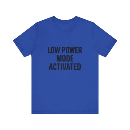Low Battery Mode Activated Unisex Jersey Short Sleeve Tee T-shirt