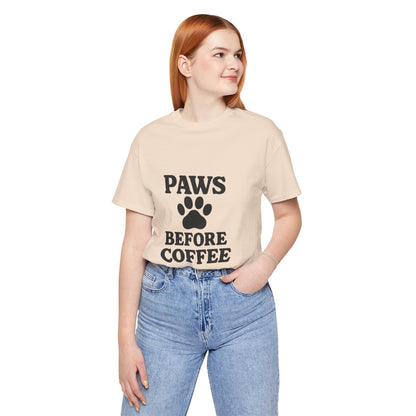 Paws Before Coffee Unisex Jersey Short Sleeve Tee T-shirt