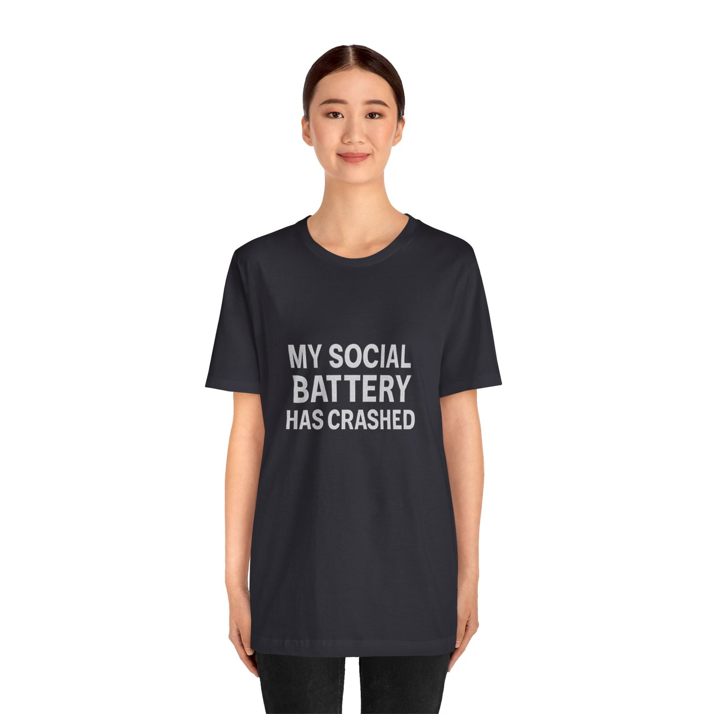 My Social Battery Has Crushed Unisex Jersey Short Sleeve Tee T-shirt