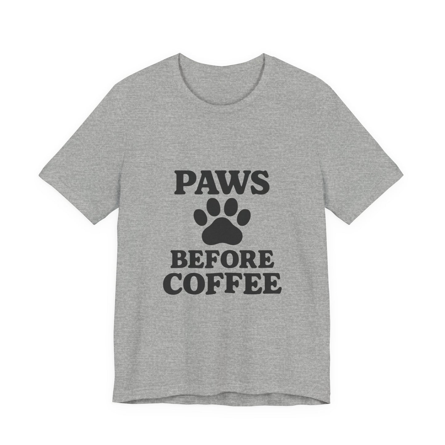 Paws Before Coffee Unisex Jersey Short Sleeve Tee T-shirt