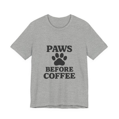Paws Before Coffee Unisex Jersey Short Sleeve Tee T-shirt