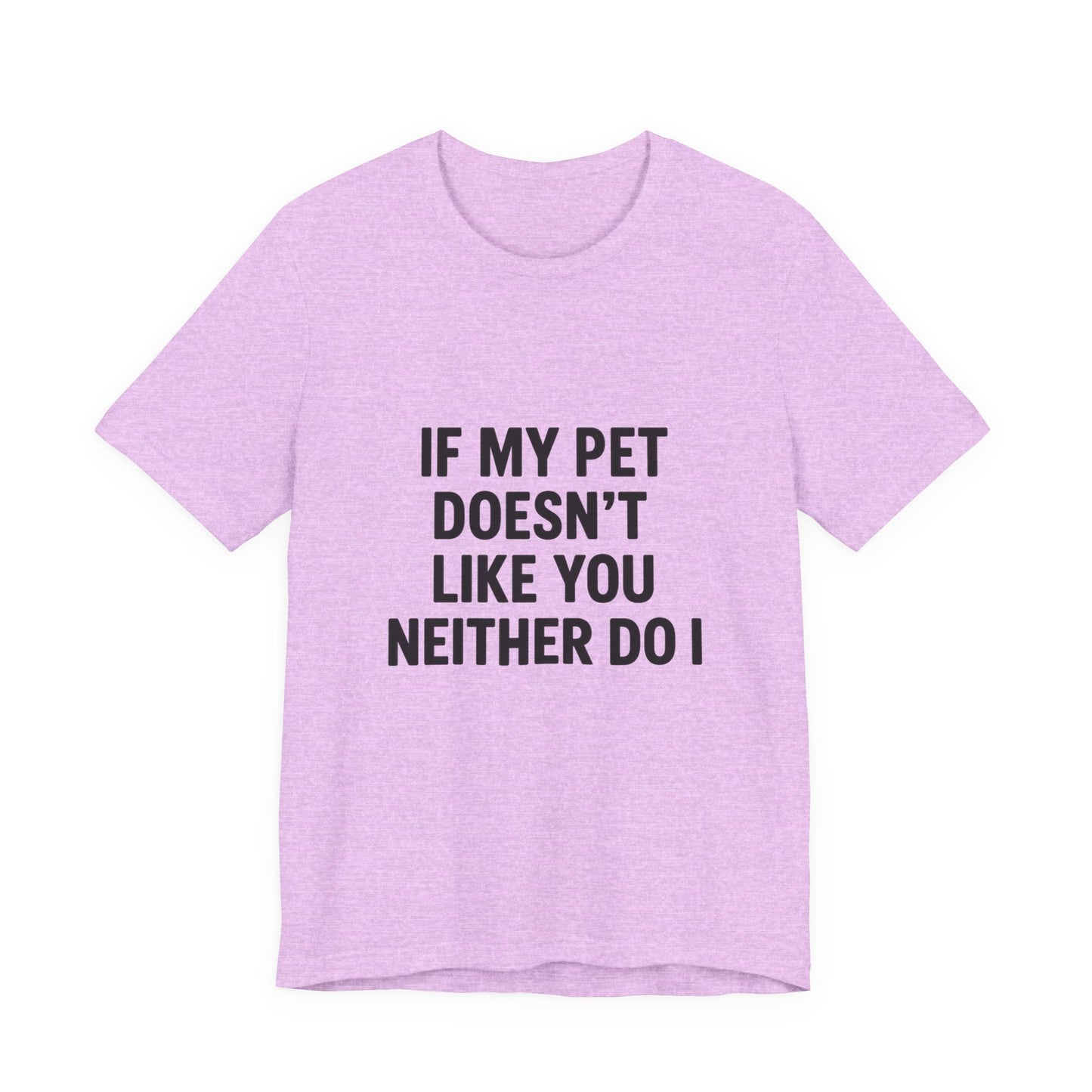 If My Dog Doesn't Like You Unisex Jersey Short Sleeve Tee T-shirt