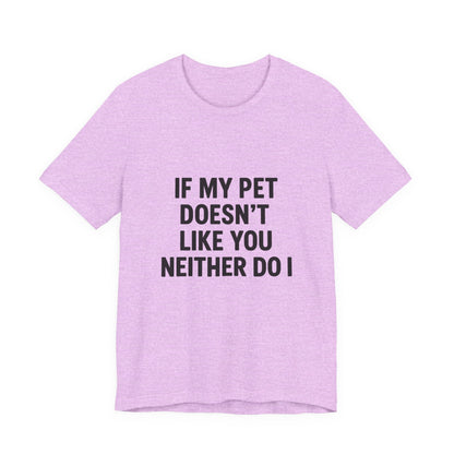If My Dog Doesn't Like You Unisex Jersey Short Sleeve Tee T-shirt