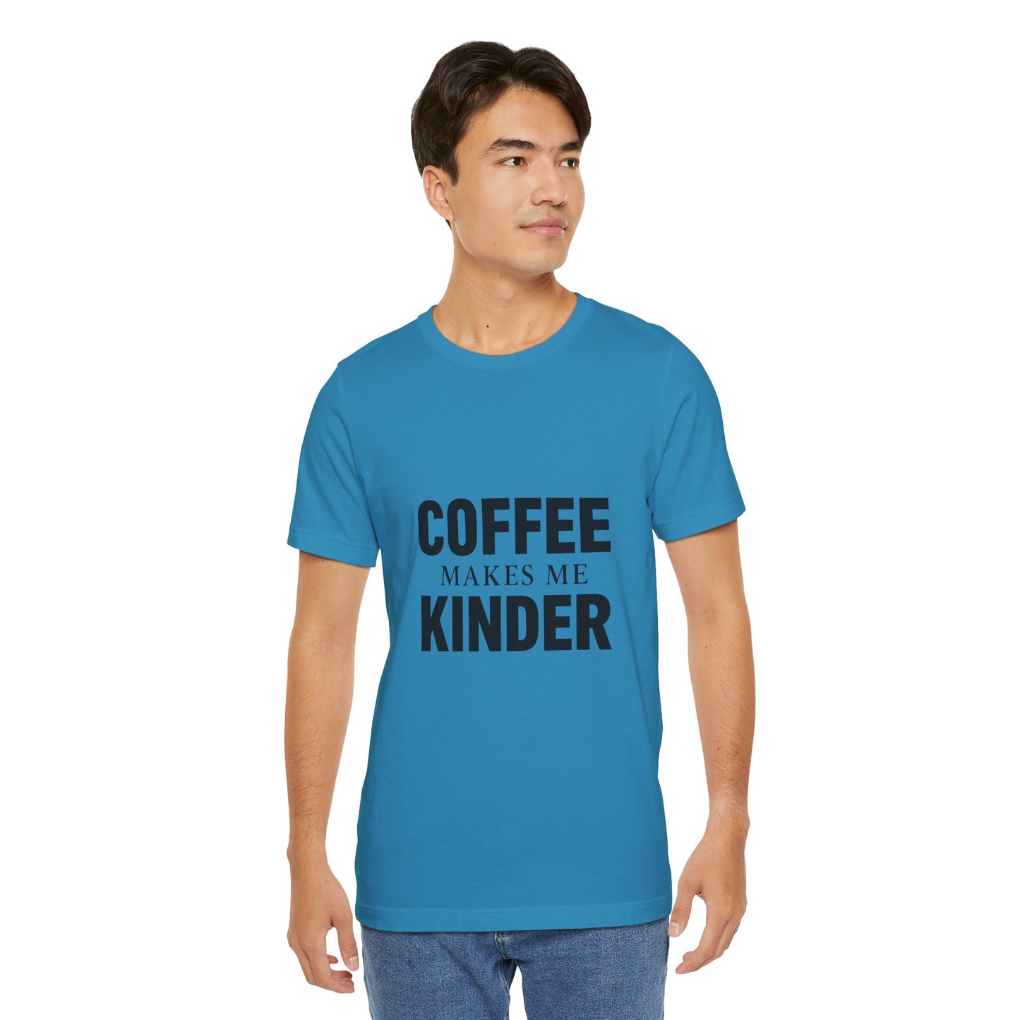 Coffee Makes Me Kinder Unisex Jersey Short Sleeve Tee T-shirt
