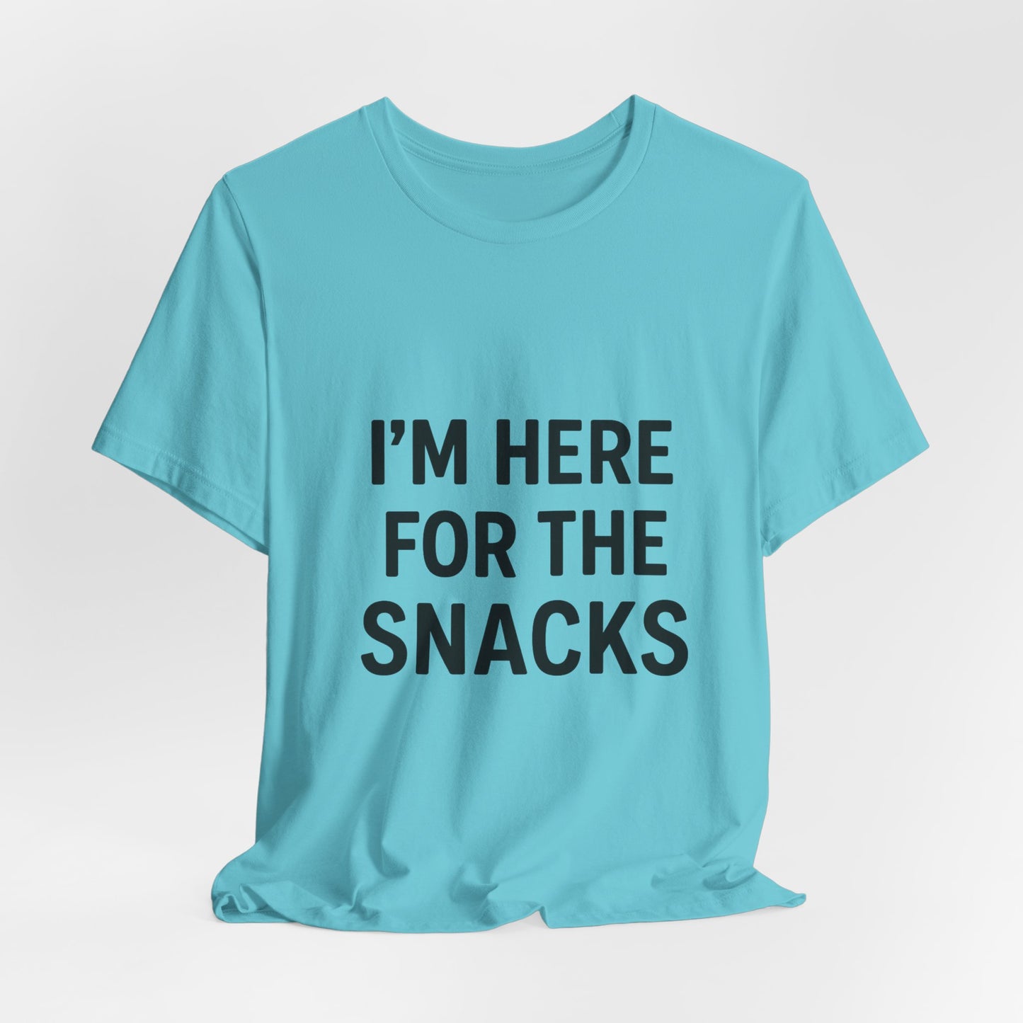 I'm Here For The Snacks Unisex Jersey Short Sleeve Tee T-shirt