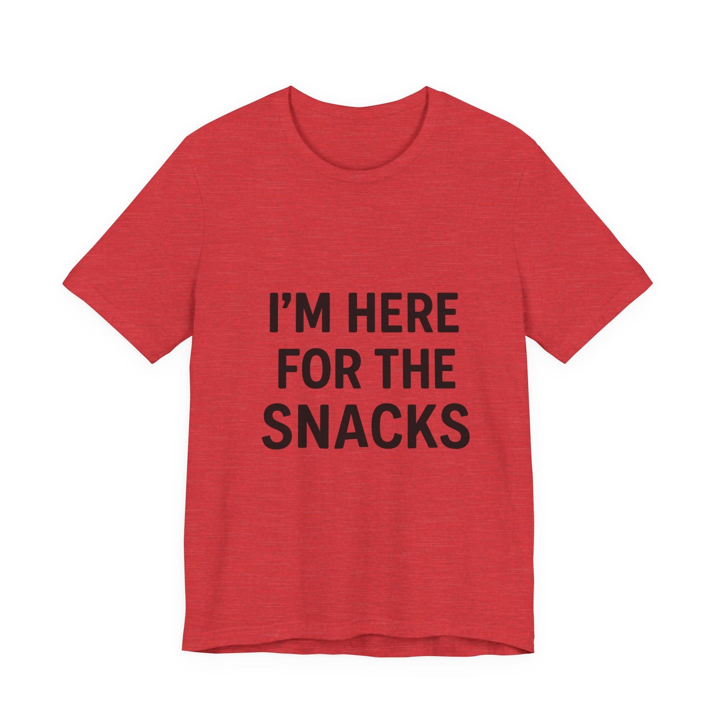 I'm Here For The Snacks Unisex Jersey Short Sleeve Tee T-shirt