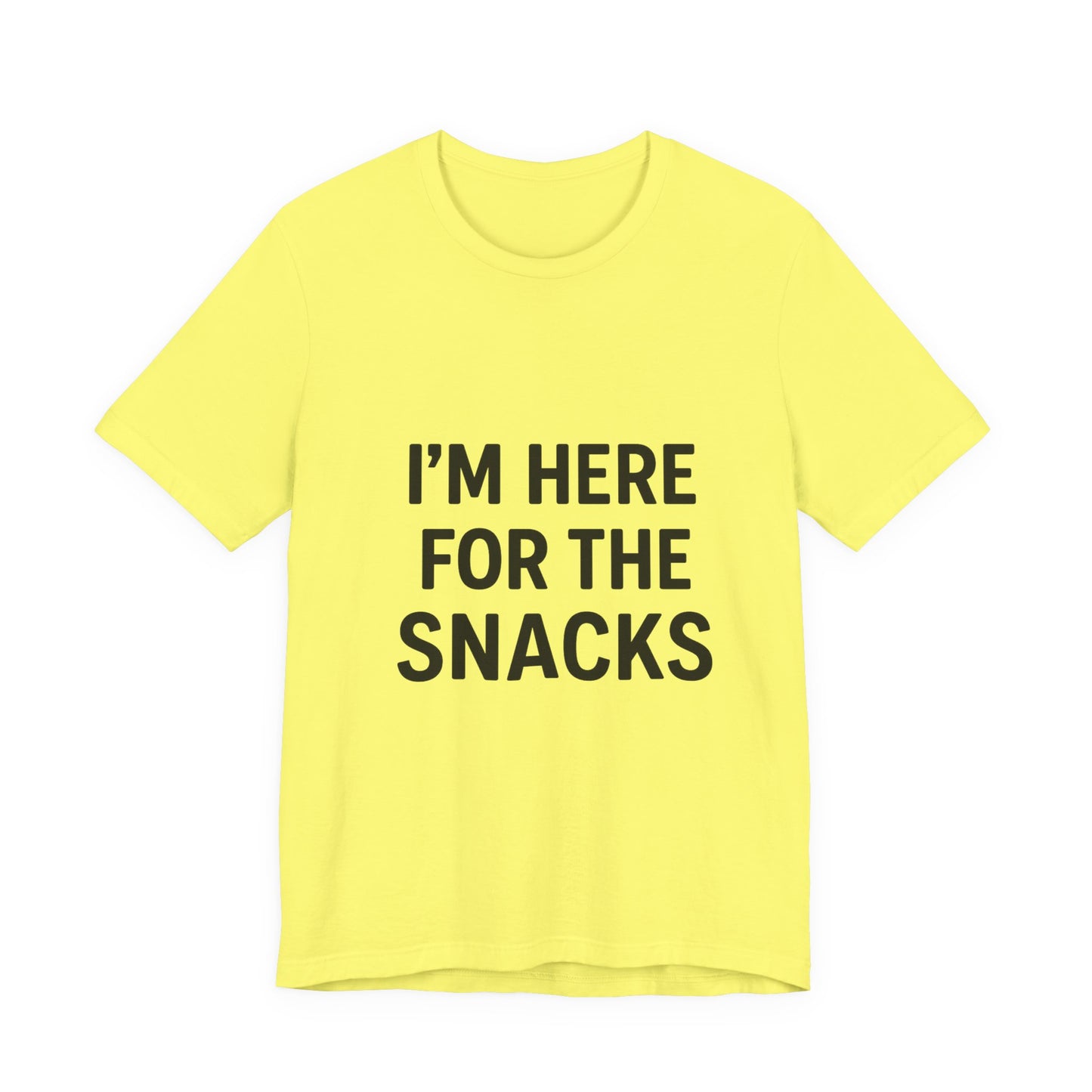I'm Here For The Snacks Unisex Jersey Short Sleeve Tee T-shirt