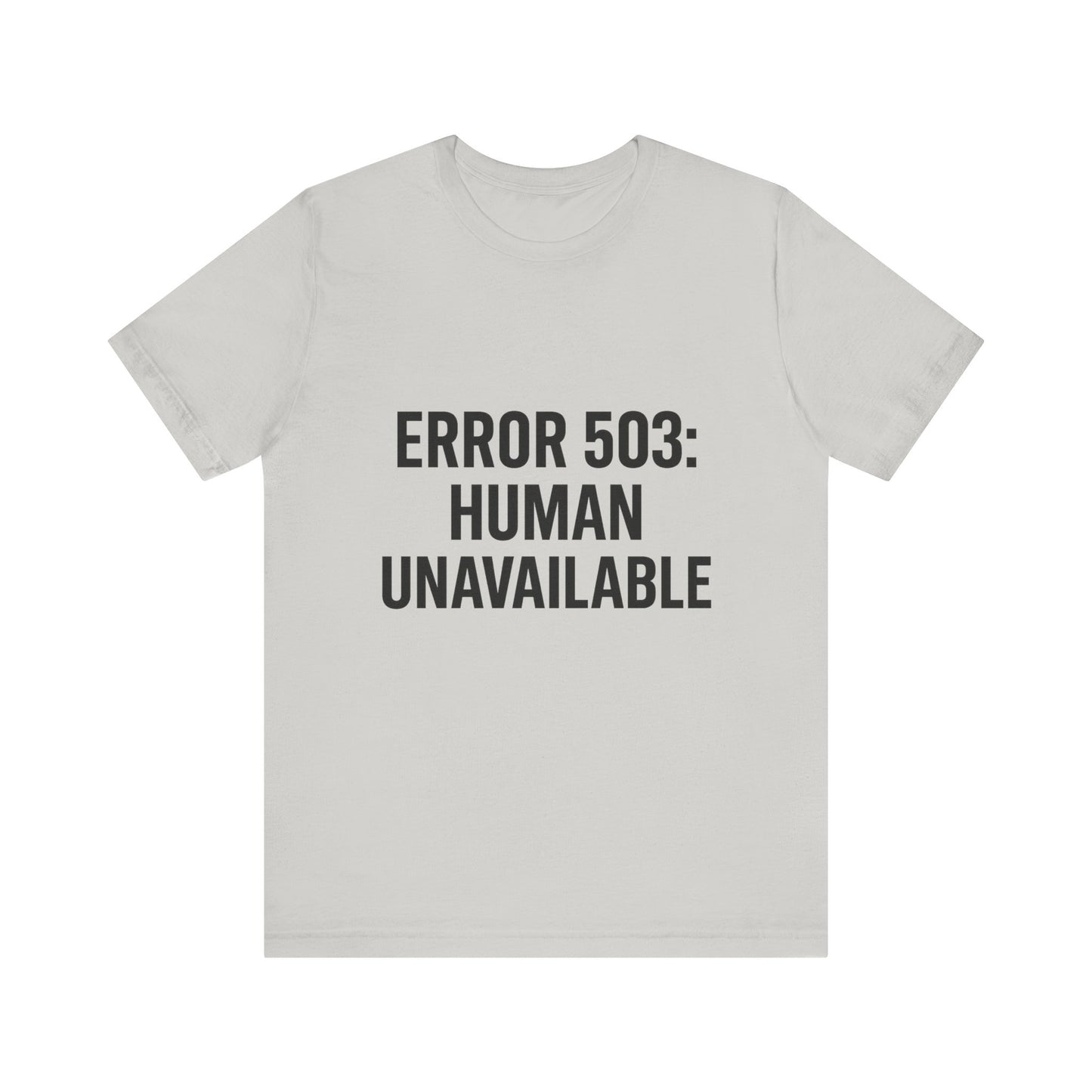 Human Unavailable Unisex Jersey Short Sleeve Tee T-shirt