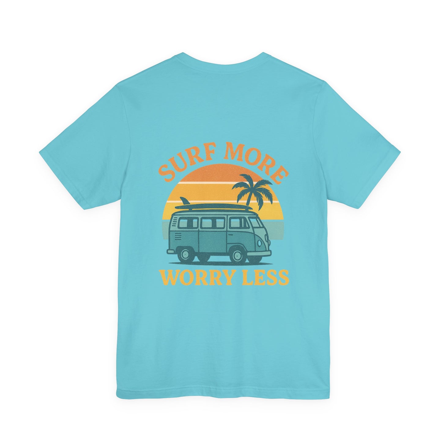 Logo Surf More Worry Less Back Side Design Unisex Jersey Short Sleeve Tee T-shirt