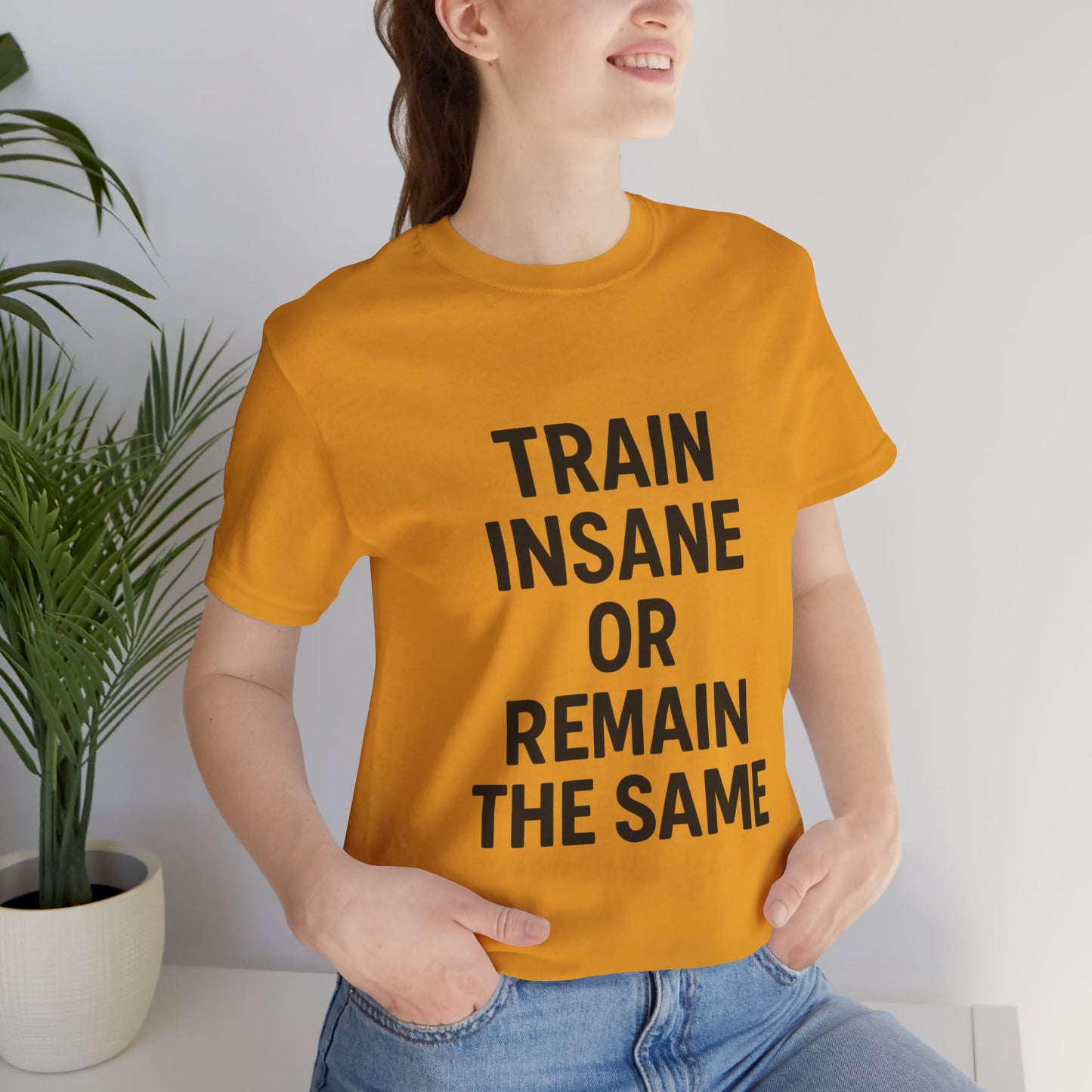 Train Insane Unisex Jersey Short Sleeve Tee T-shirt