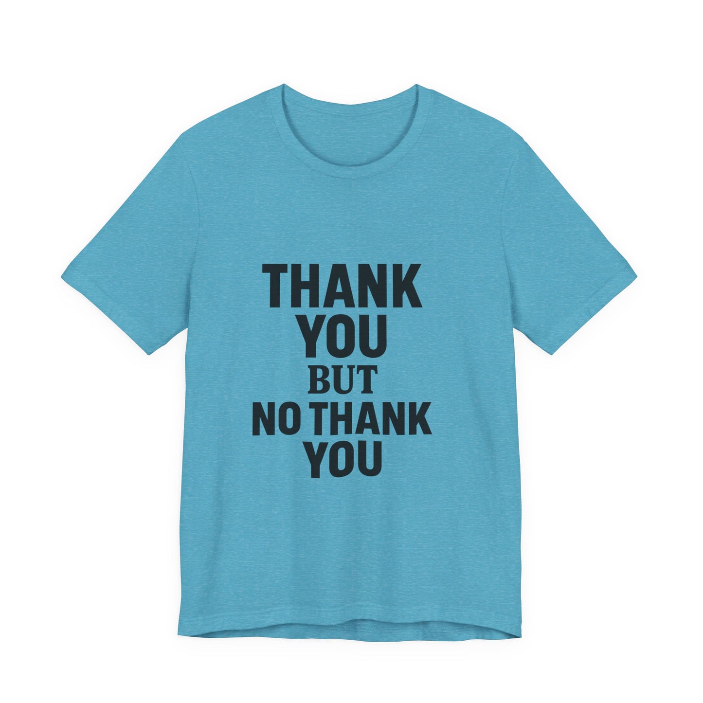Thank You But No Thank You In Black Unisex Jersey Short Sleeve Tee T-shirt