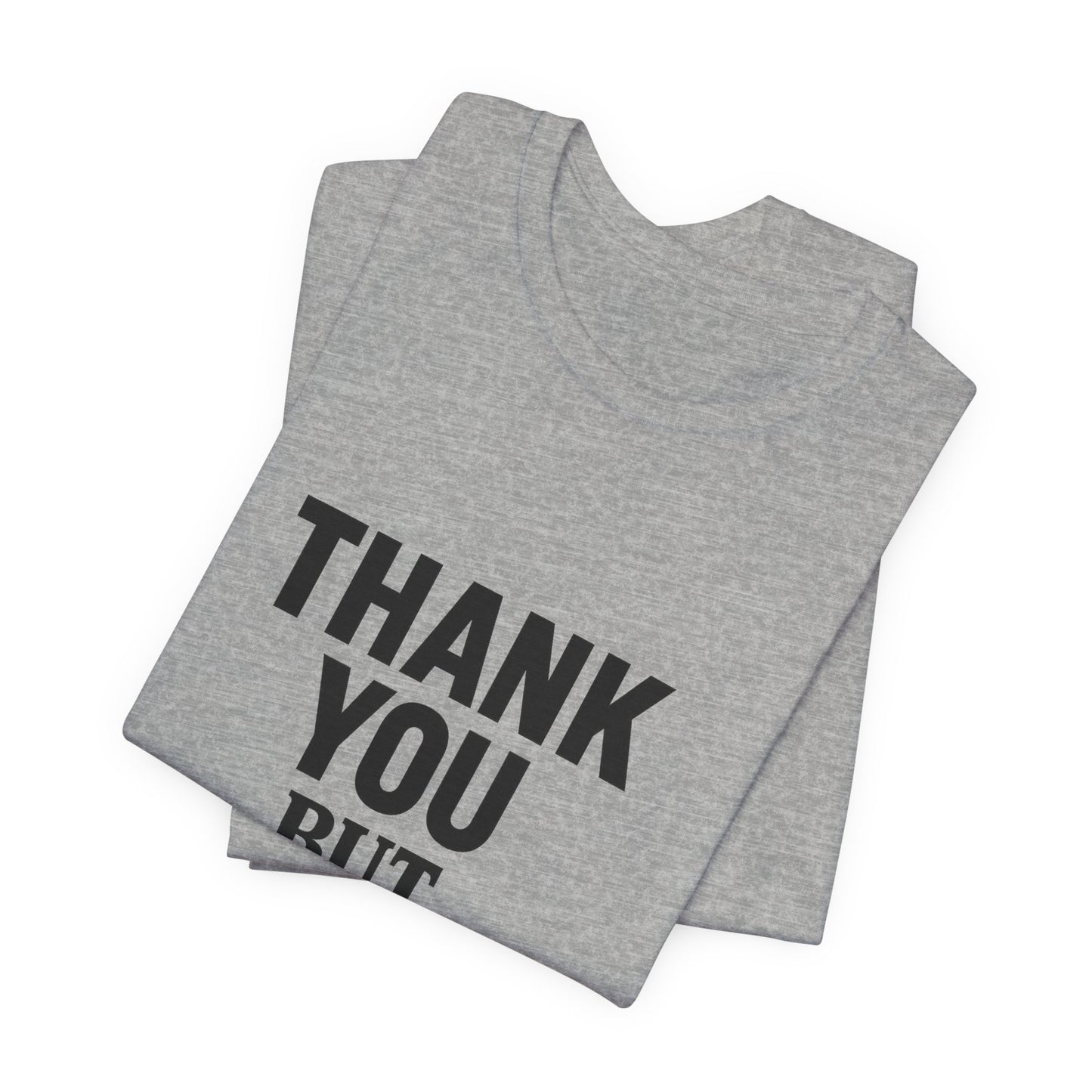 Thank You But No Thank You In Black Unisex Jersey Short Sleeve Tee T-shirt