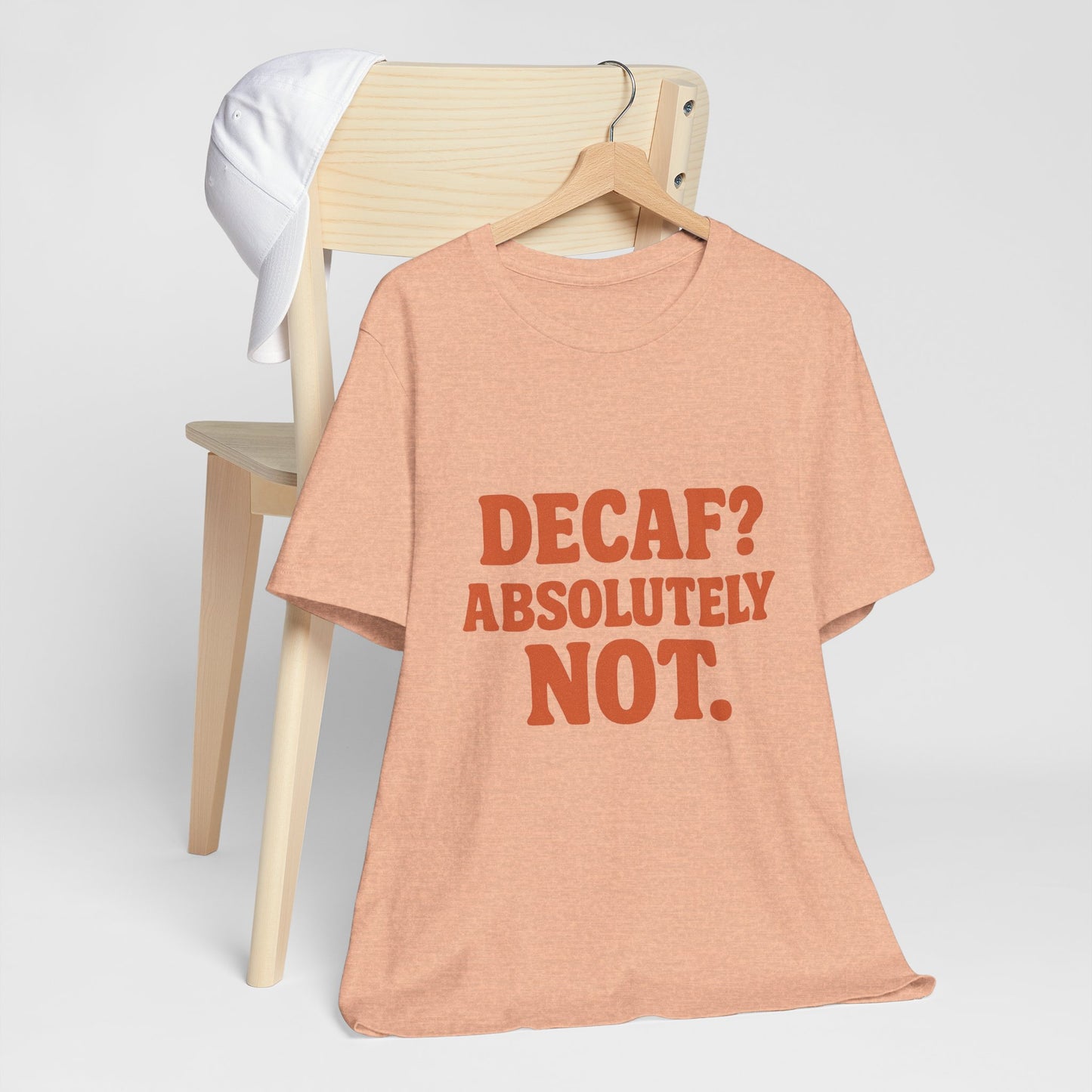 Decaf? Abssolutely Not Unisex Jersey Short Sleeve Tee T-shirt