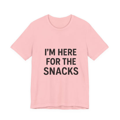 I'm Here For The Snacks Unisex Jersey Short Sleeve Tee T-shirt