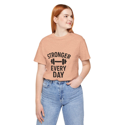Stronger Every Day Unisex Jersey Short Sleeve Tee T-shirt
