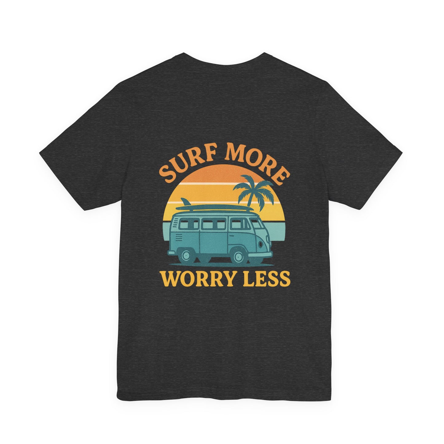 Logo Surf More Worry Less Back Side Design Unisex Jersey Short Sleeve Tee T-shirt