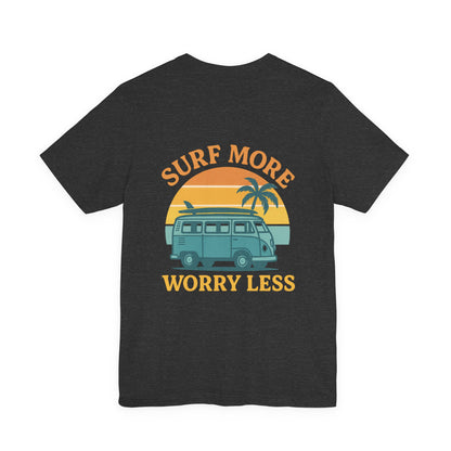 Logo Surf More Worry Less Back Side Design Unisex Jersey Short Sleeve Tee T-shirt