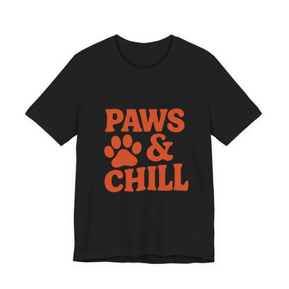 Paws and Chill Pet Lovers Unisex Jersey Short Sleeve Tee T-shirt