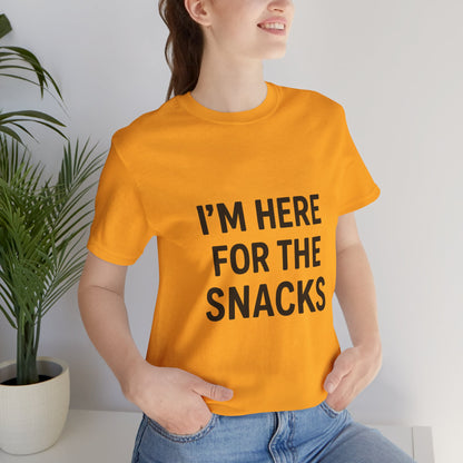 I'm Here For The Snacks Unisex Jersey Short Sleeve Tee T-shirt