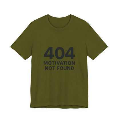 404 Motivation Not Found Introverts Humor Unisex Jersey Short Sleeve Tee T-shirt