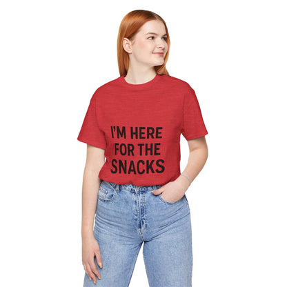 I'm Here For The Snacks Unisex Jersey Short Sleeve Tee T-shirt