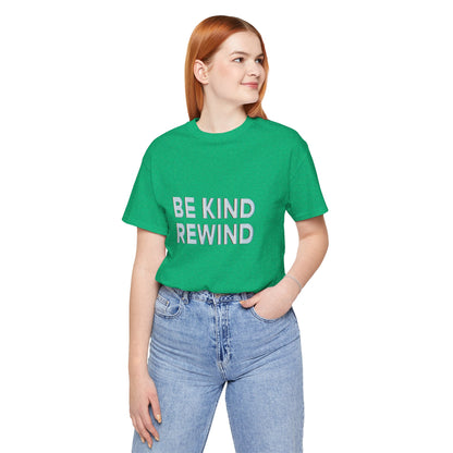 Be Kind Rewind Unisex Jersey Short Sleeve Tee T-shirt