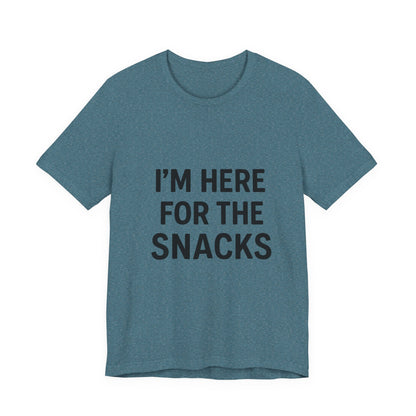 I'm Here For The Snacks Unisex Jersey Short Sleeve Tee T-shirt