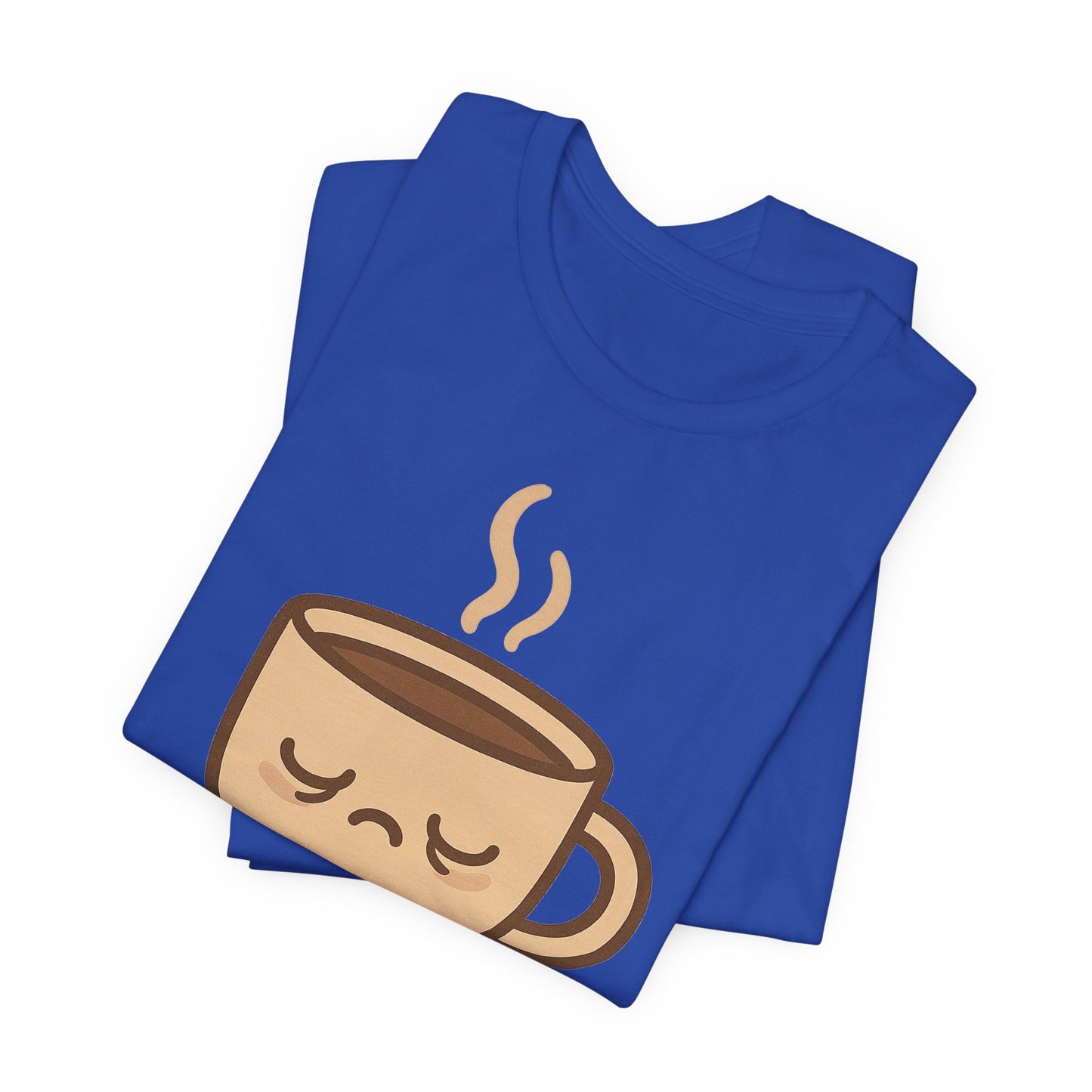 Still Waking Up Sleepy Coffee Cup Unisex Jersey Short Sleeve Tee T-shirt